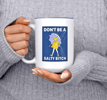 'Don't Be A Salty Bitch' Coffee Mug For A Queen Bee