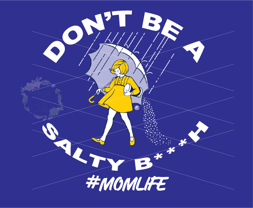 'don't be a salty b*tch' svg in which a girl wearing a yellow dress throwing away salt in the rain
