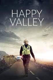 A dark-light poster of 'Happy Valley' In which a police woman is walking on the road