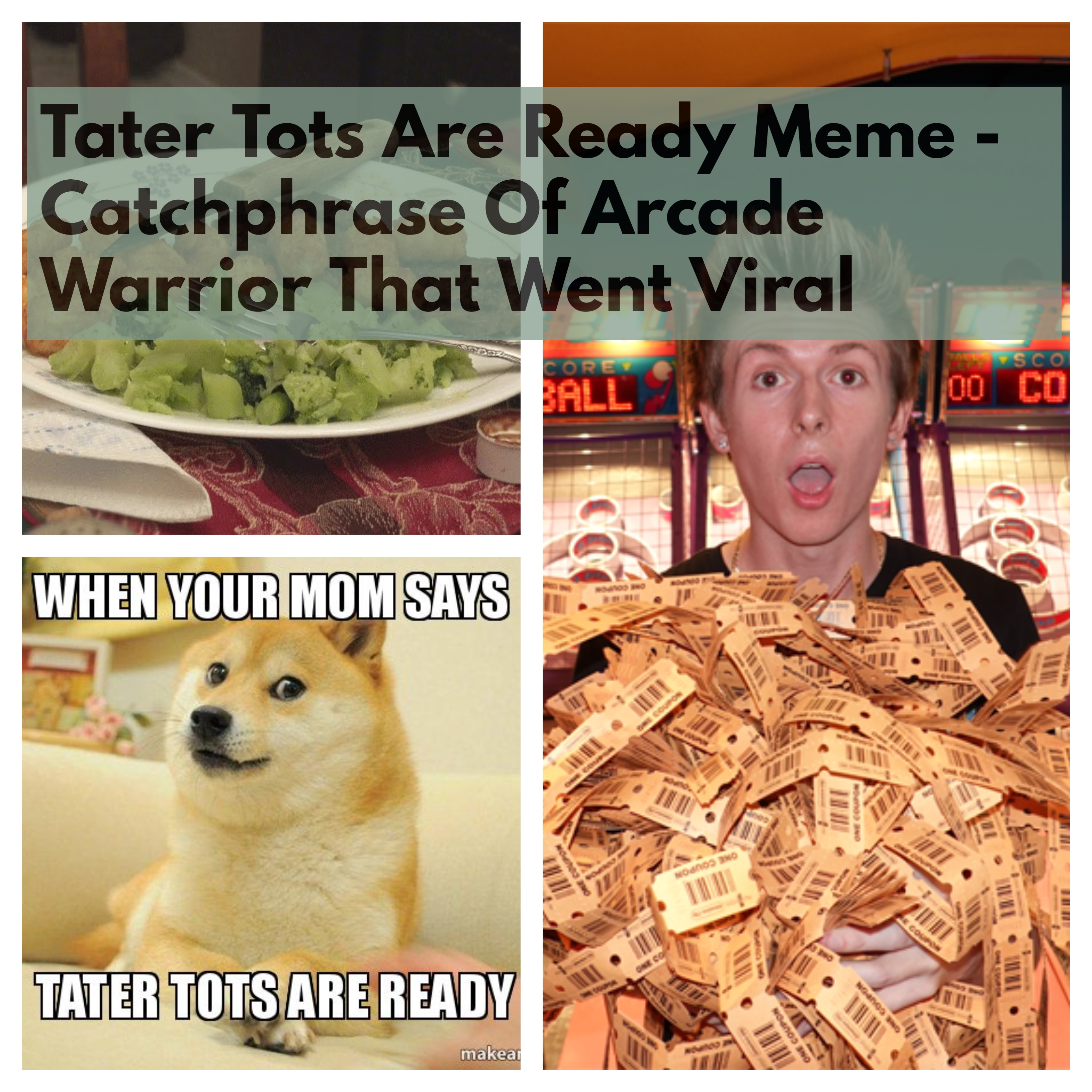 Tater Tots Are Ready Meme - Catchphrase Of Arcade Warrior That Went Viral