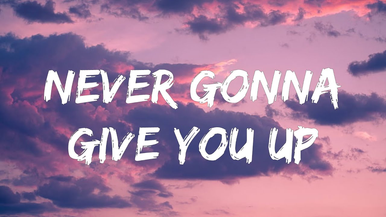 Never Gonna Give You Up written on a pink sky background