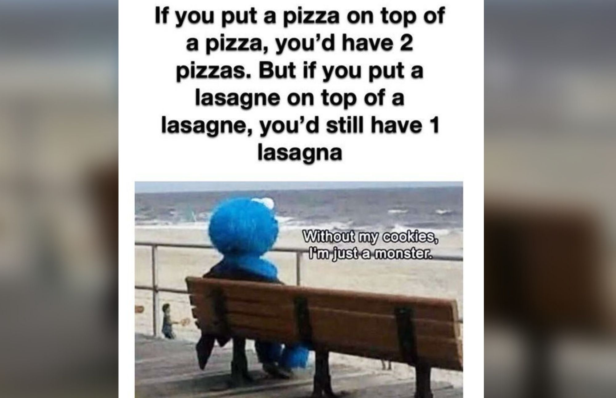 A blue muppet sitting and has a long statements in the upper part mentioning pizza and lasagne