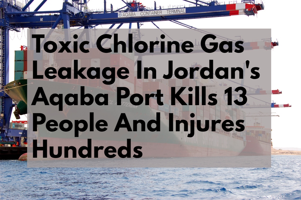 Toxic Chlorine Gas Leakage Kills 13 People And Injures Hundreds In Jordan's Aqaba Port