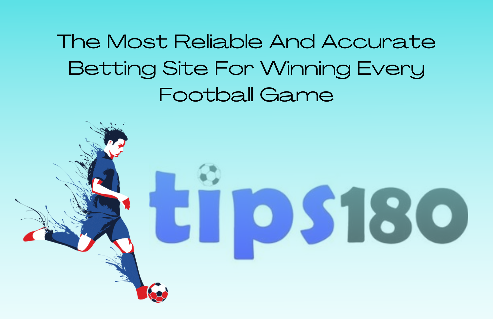 Tips180 - The Most Reliable And Accurate Betting Site For Winning Every Football Game