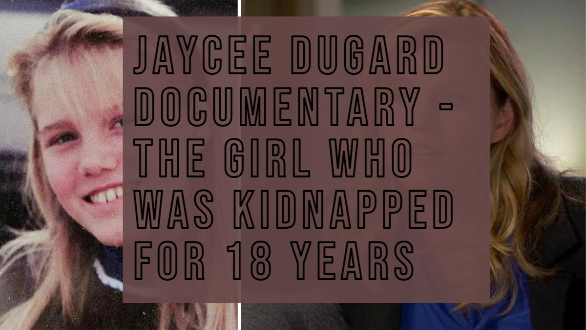 Jaycee Dugard Documentary - The Girl Who Was Kidnapped For 18 Years