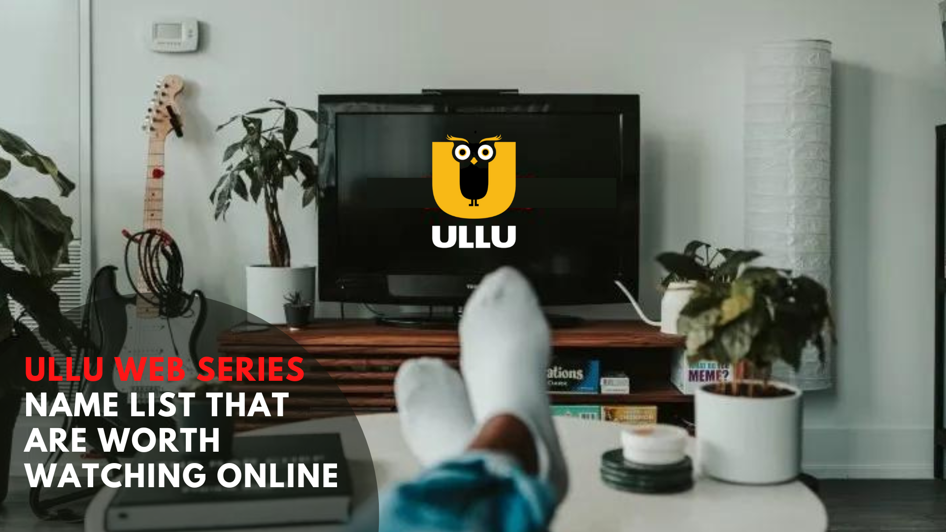 Ullu Web Series Name List That Are Worth Watching Online