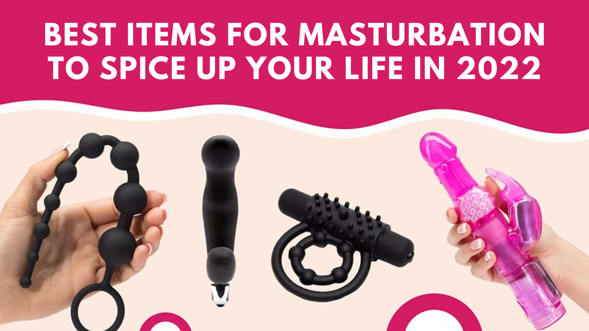 Best Items For Masturbation To Spice Up Your Life In 2022