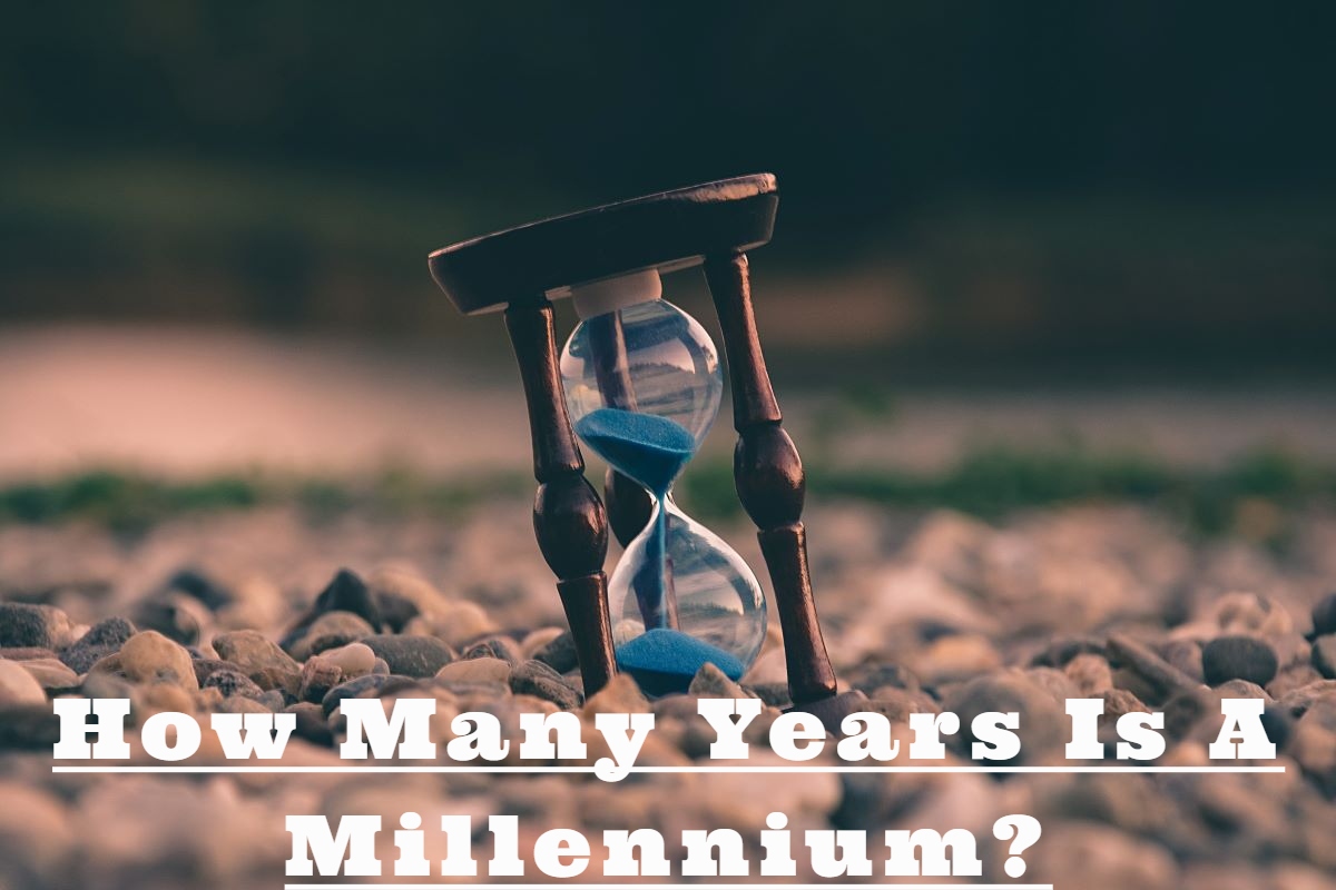 How Many Years Is A Millennium?