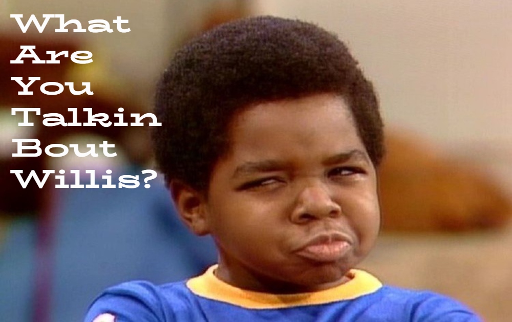 What Are You Talkin Bout Willis? Famous Meme From The Show "Diff'rent Strokes"