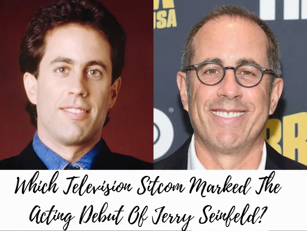Which Television Sitcom Marked The Acting Debut Of Jerry Seinfeld?