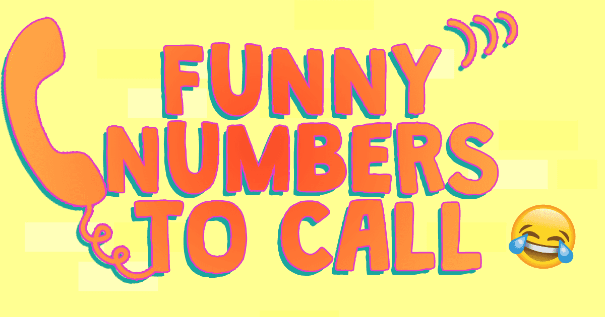 Funny Numbers To Call When You Want To Prank Someone 2022