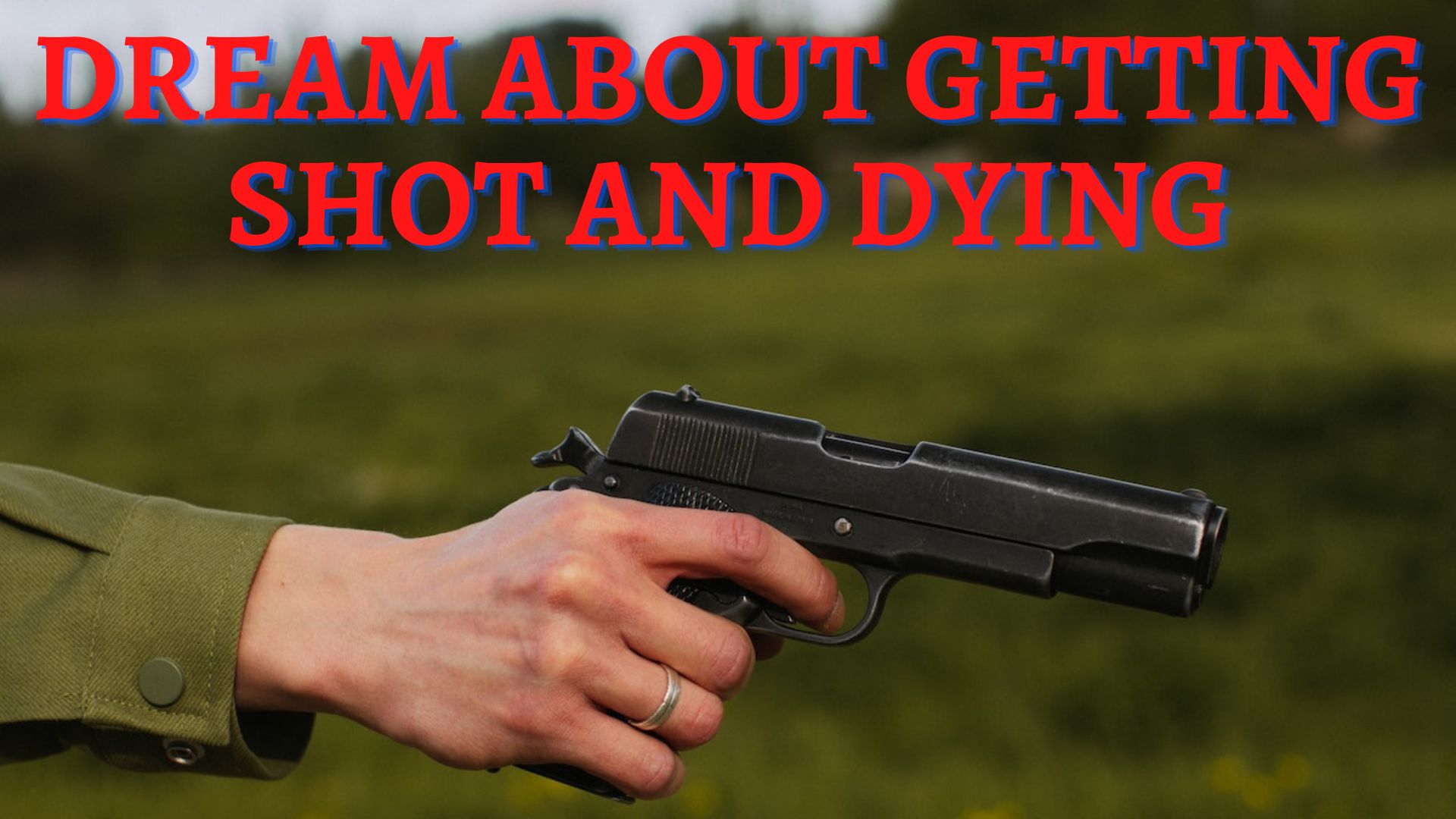Dream About Getting Shot And Dying Meaning Radical Change In Consciousness