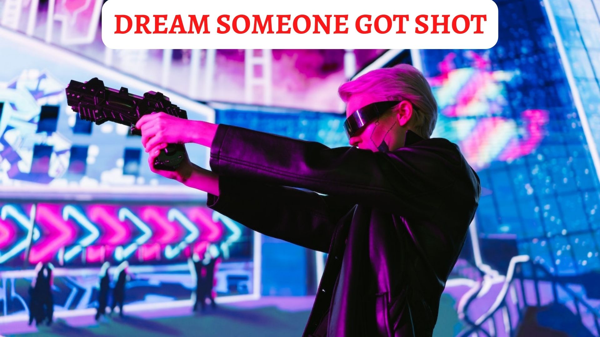 Dream Someone Got Shot - Meaning And Symbolism