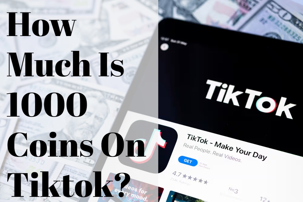 How Much Is 1000 Coins On Tiktok In 2023?