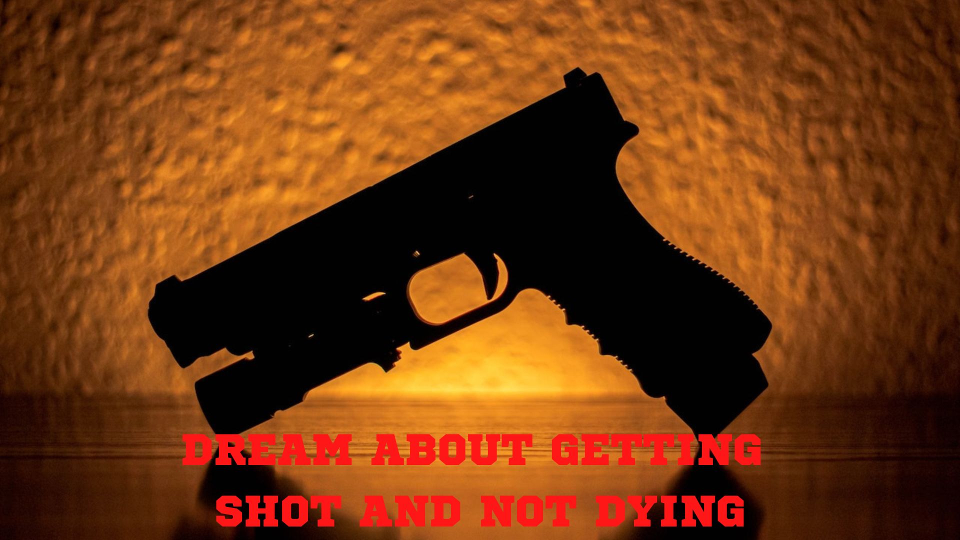 Dream About Getting Shot And Not Dying Meaning
