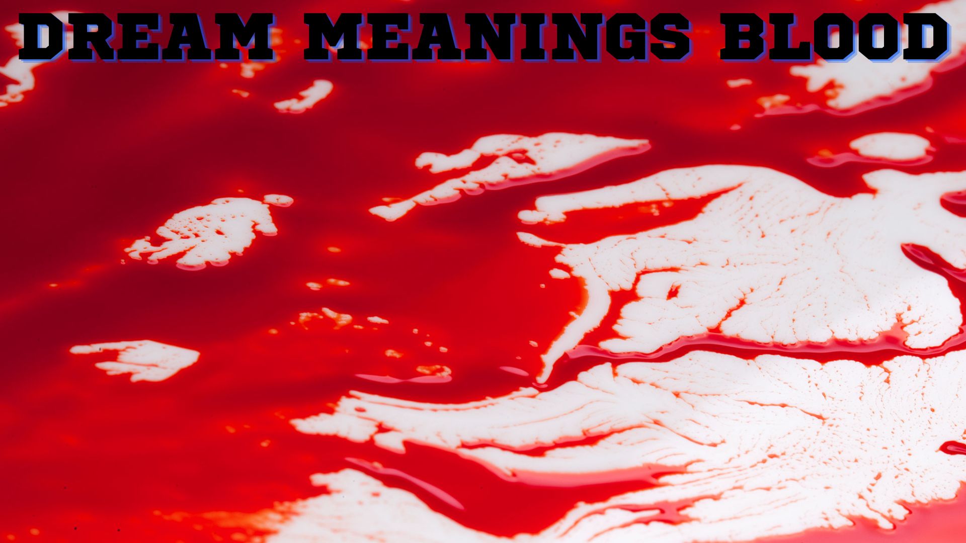 Dream Meanings Blood - Formation, And Resolution