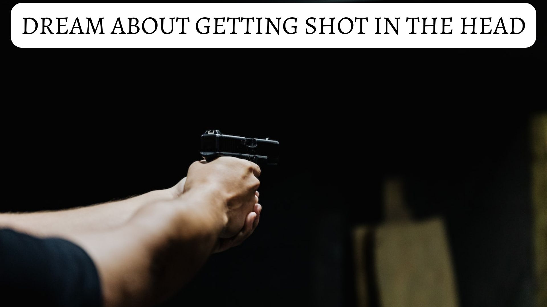 Dream About Getting Shot In The Head - True Meaning And Right Interpretation
