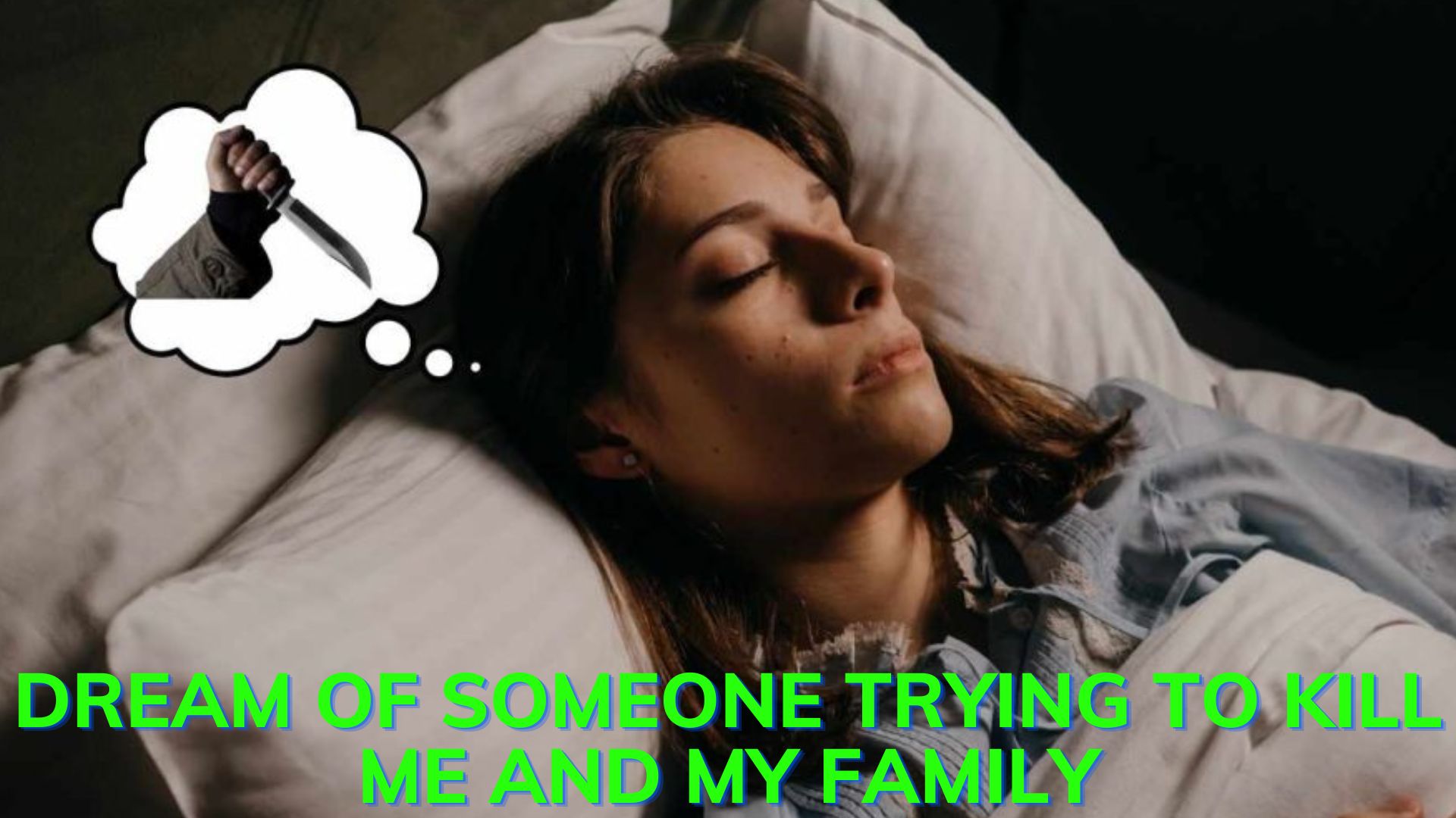 Dream Of Someone Trying To Kill Me And My Family - Why Am I Dreaming Of It?