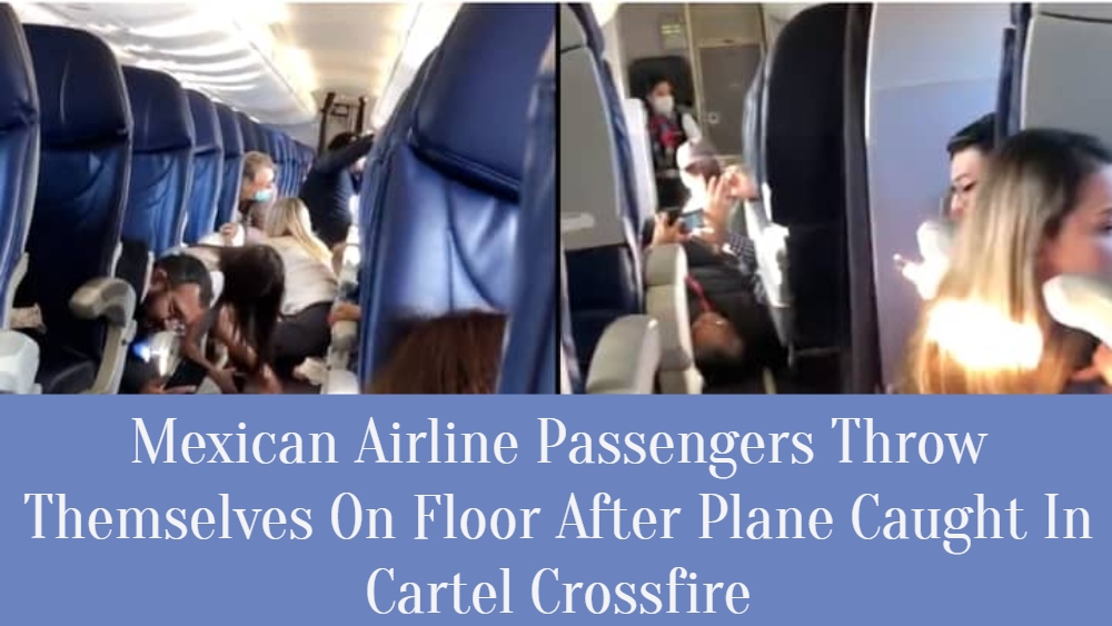 Mexican Airline Passengers Throw Themselves On Floor After Plane Caught In Cartel Crossfire