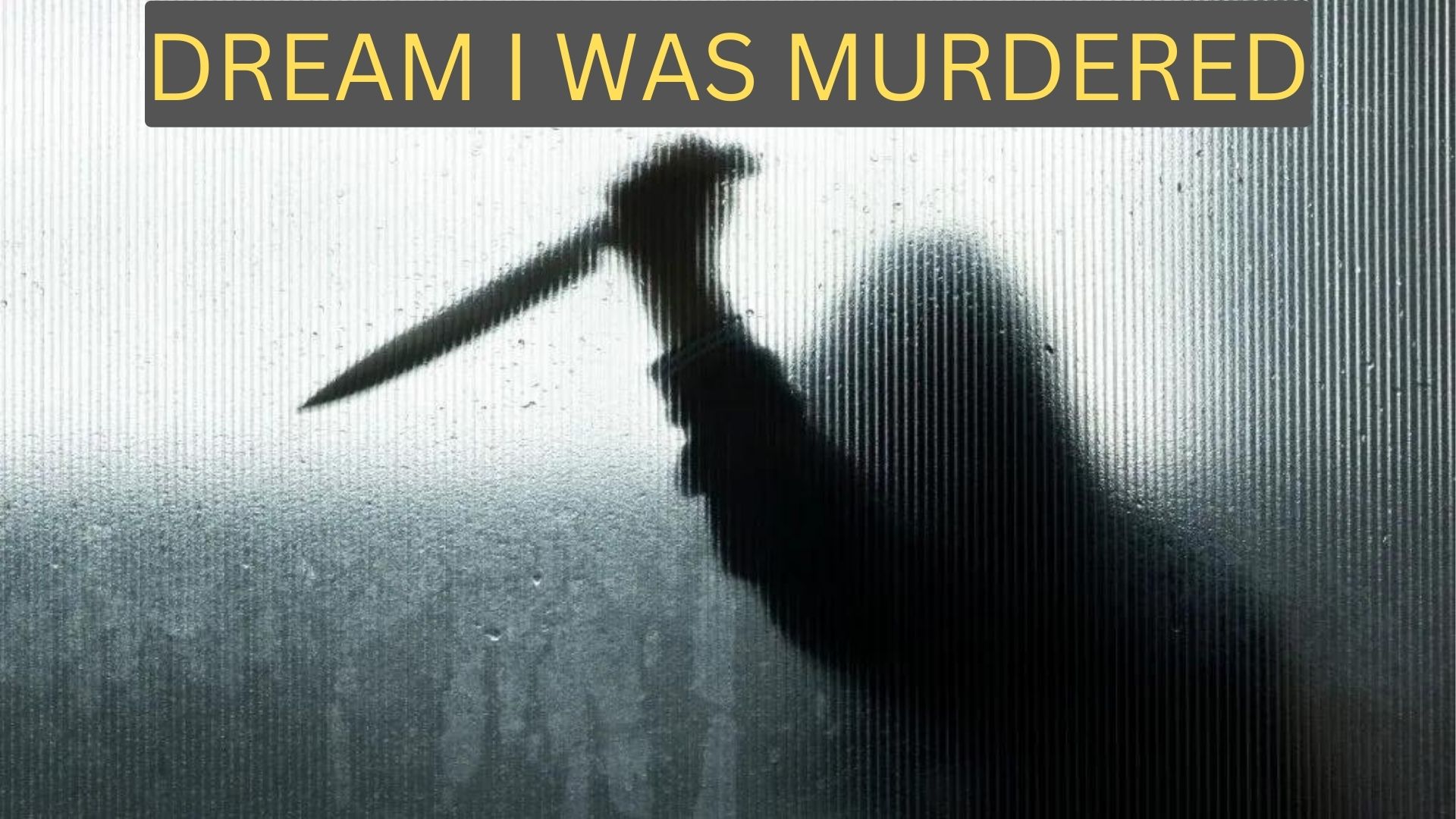 Dream I Was Murdered - What Does It Mean?