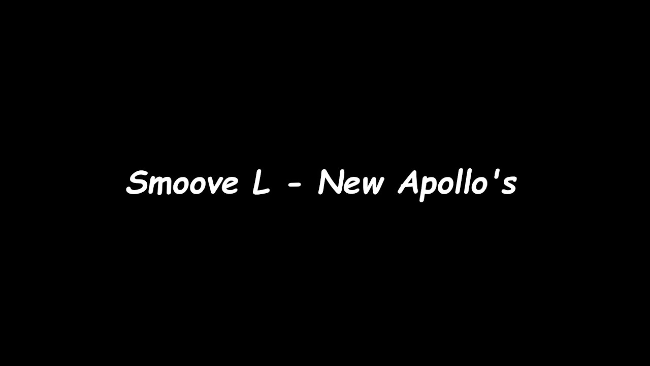 New Apollos Lyrics - Song By Smoove L