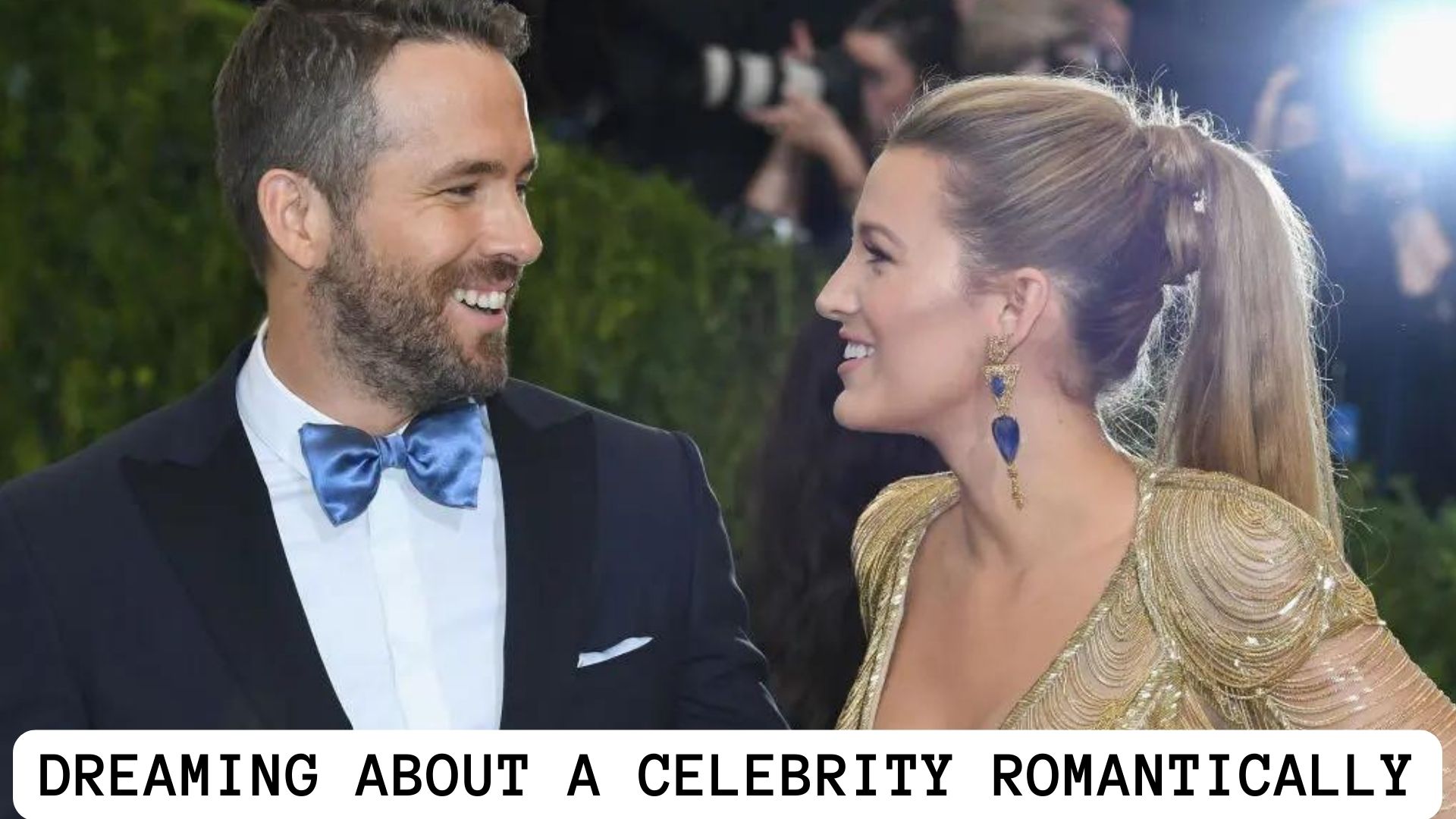 Dreaming About A Celebrity Romantically - What Does It Mean?