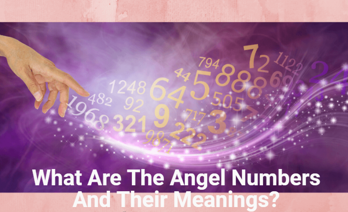 What Are The Angel Numbers And Their Meanings? Understanding The Significance Of Angel Numbers