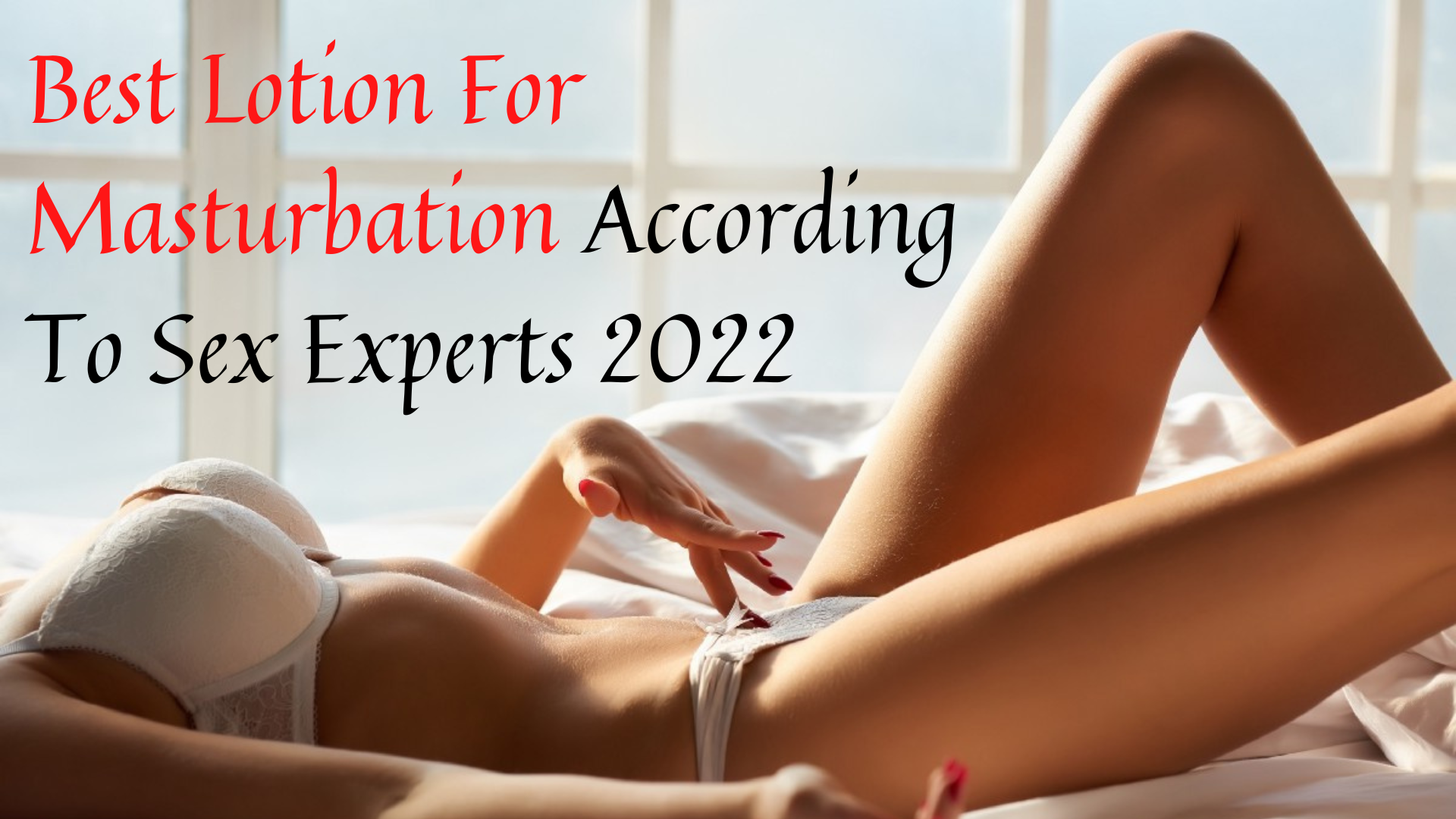 Best Lotion For Masturbation In 2023 - According To Sex Experts