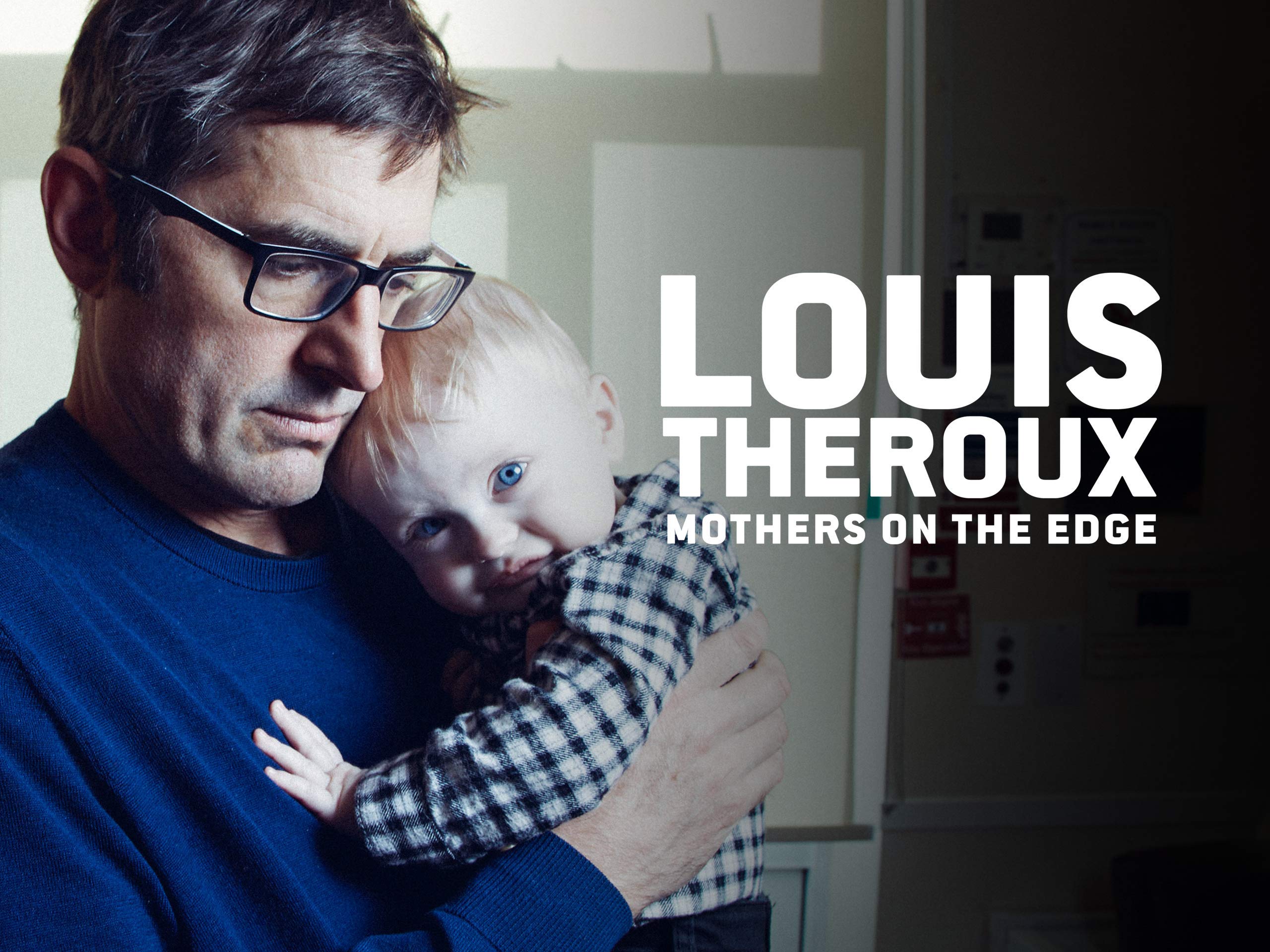 Louis Theroux's documentary "Mothers on the Edge" poster