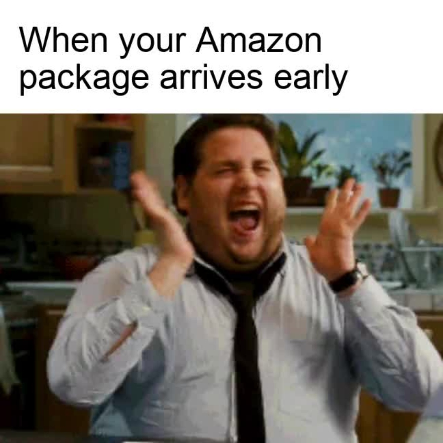 "When your Amazon package arrives early" meme (Excited meme)