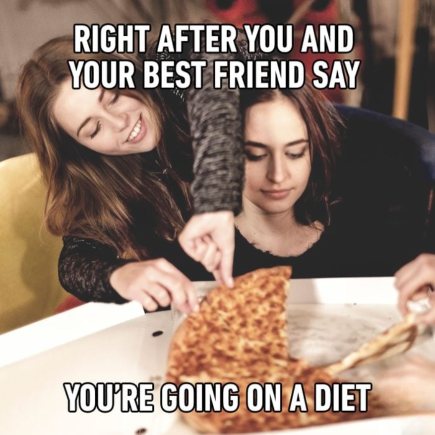 Best Friend diet meme