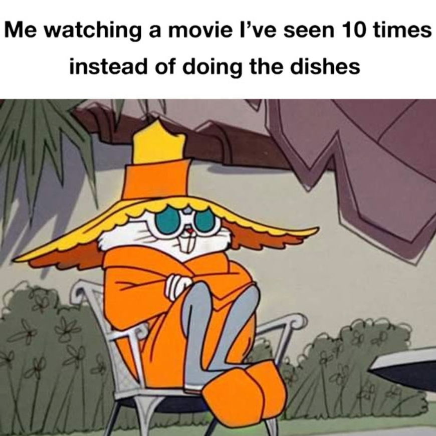 "Me watching the same movie for the 10th time" Bugs Bunny meme