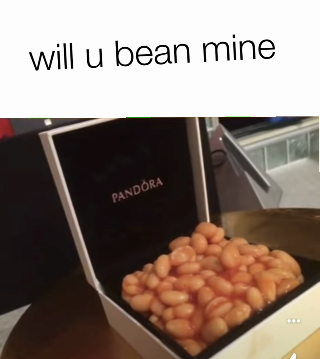 "Will you bean mine?" meme