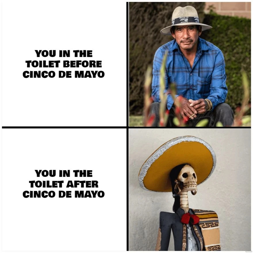 Before and after Cinco De Mayo meme