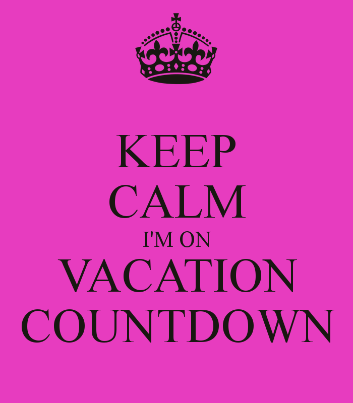 Keep Calm Vacation Countdown meme